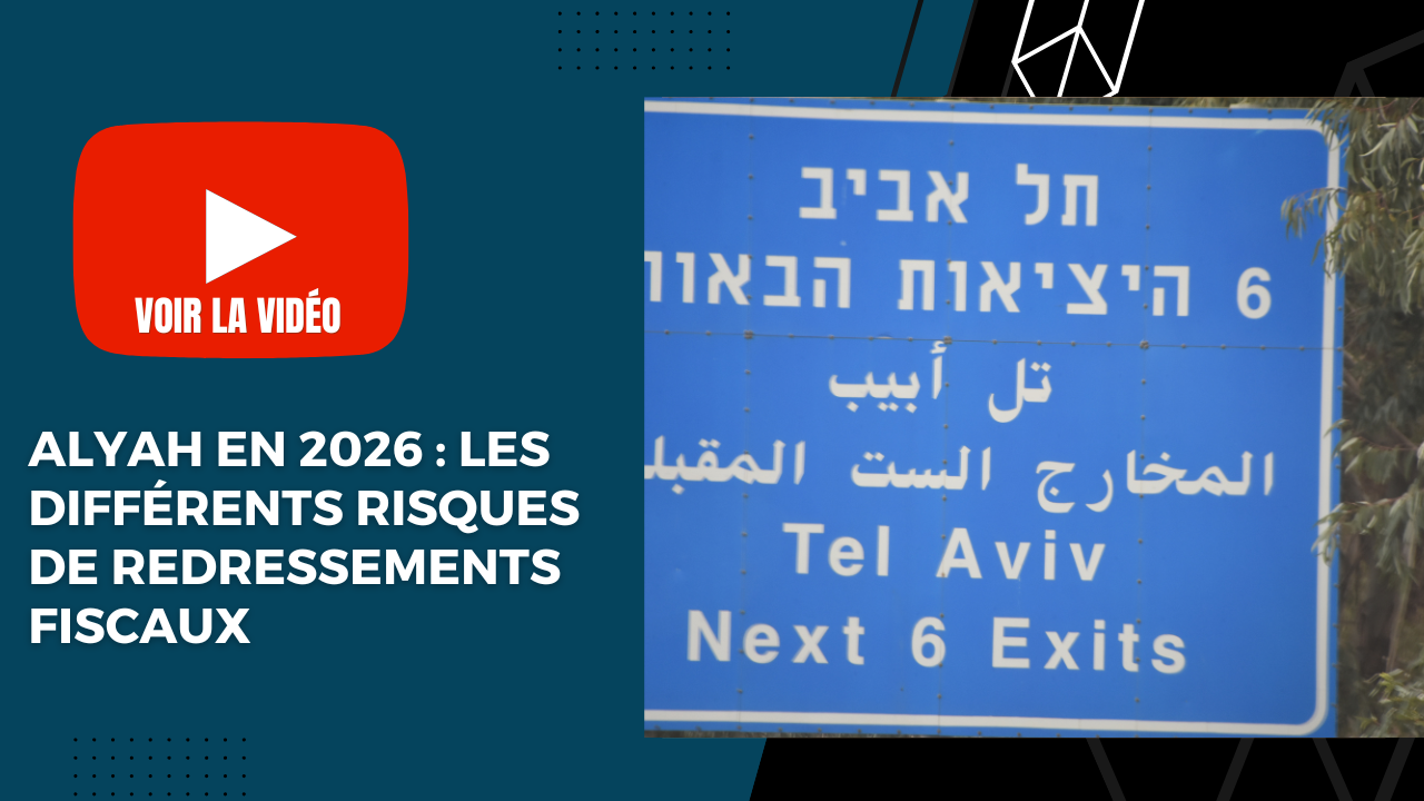 Alyah en 2026: les différents risques de redressements fiscaux